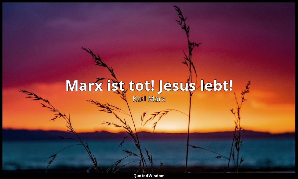 "Marx ist tot! Jesus lebt!" - Norbert Blüm , 1989 in Polen — Karl Marx