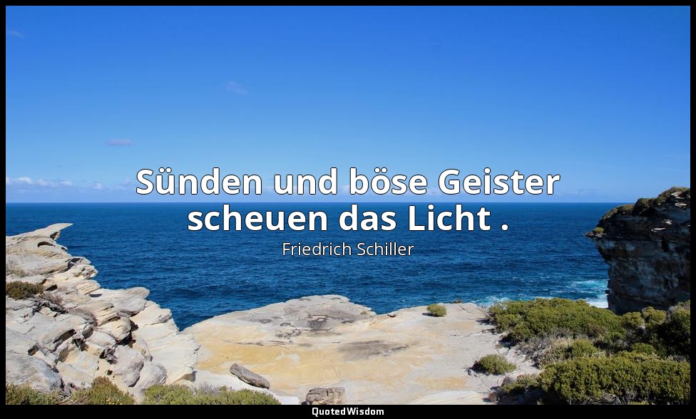 " Sünden und böse Geister scheuen das Licht ." - Kabale und Liebe V, 1 / Miller, — Friedrich Schiller