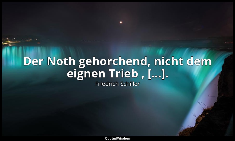 "Der Noth gehorchend, nicht dem eignen Trieb , [...]." - Die Braut von Messina I — Friedrich Schiller