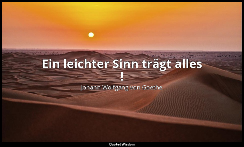 "Ein leichter Sinn trägt alles !" – Die Leiden des jungen Werther – Am 20. Oktob — Johann Wolfgang von Goethe