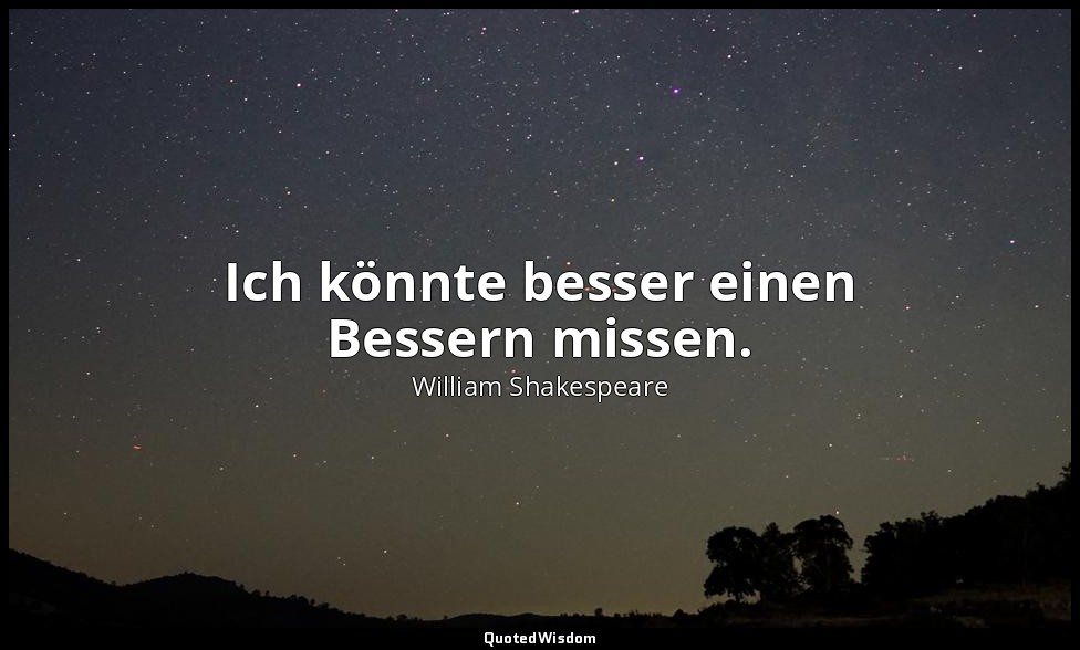 "Ich könnte besser einen Bessern missen." - 1. Teil 5. Akt 4. Szene — William Shakespeare