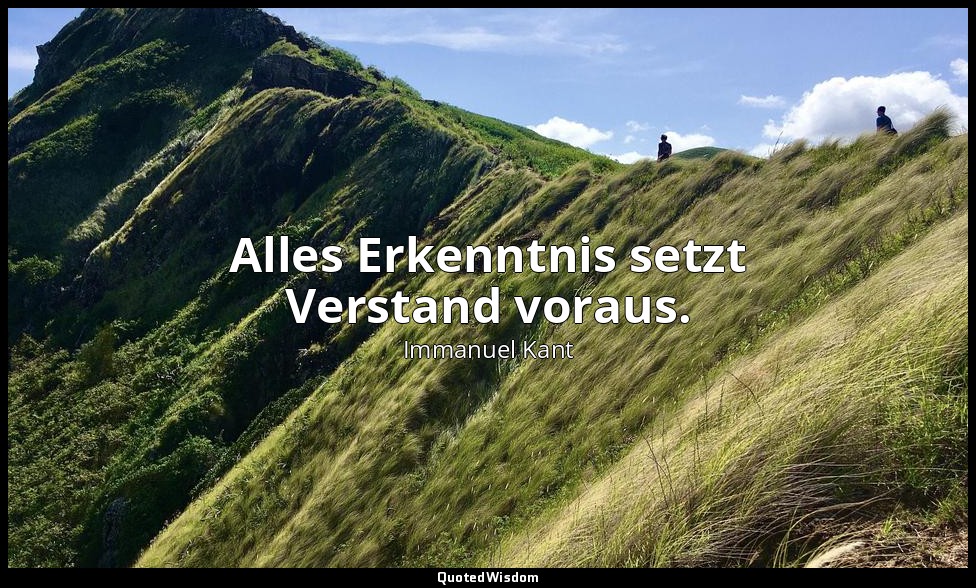"Alles Erkenntnis setzt Verstand voraus." - Anthropologie in pragmatischer Hinsi — Immanuel Kant