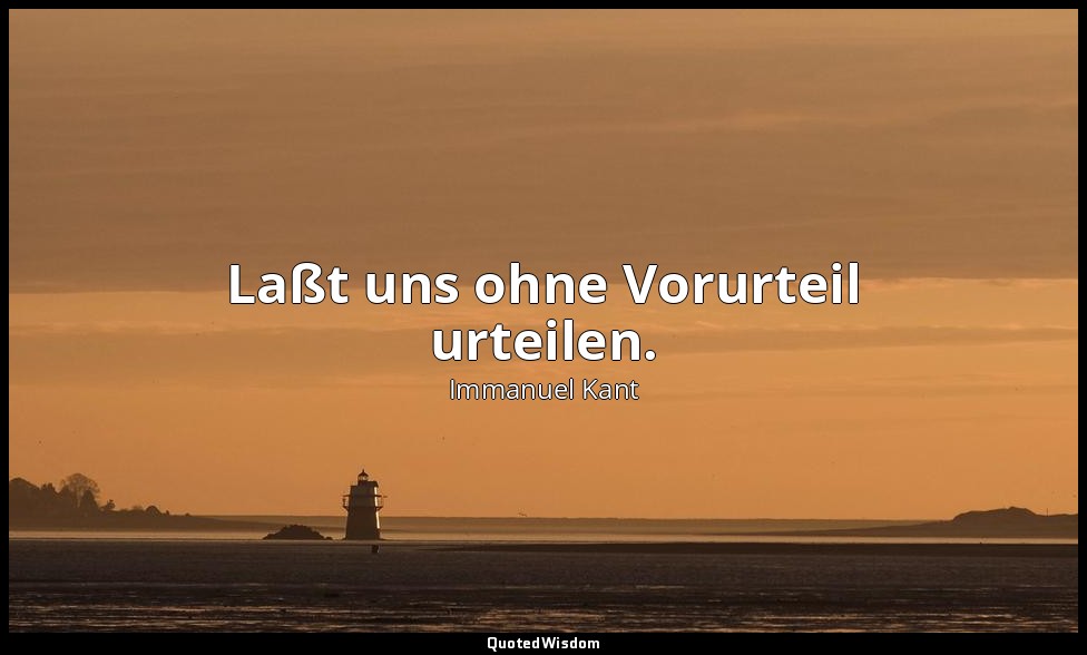 "Laßt uns ohne Vorurteil urteilen." - Allgemeine Naturgeschichte und Theorie des — Immanuel Kant
