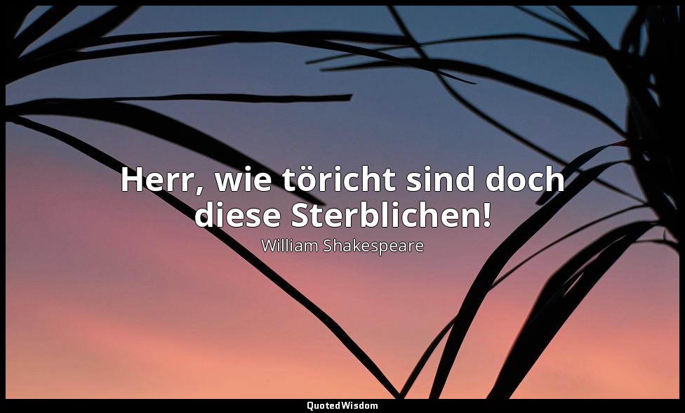 "Herr, wie töricht sind doch diese Sterblichen!" - 3. Aufzug, 2. Szene / Puck — William Shakespeare