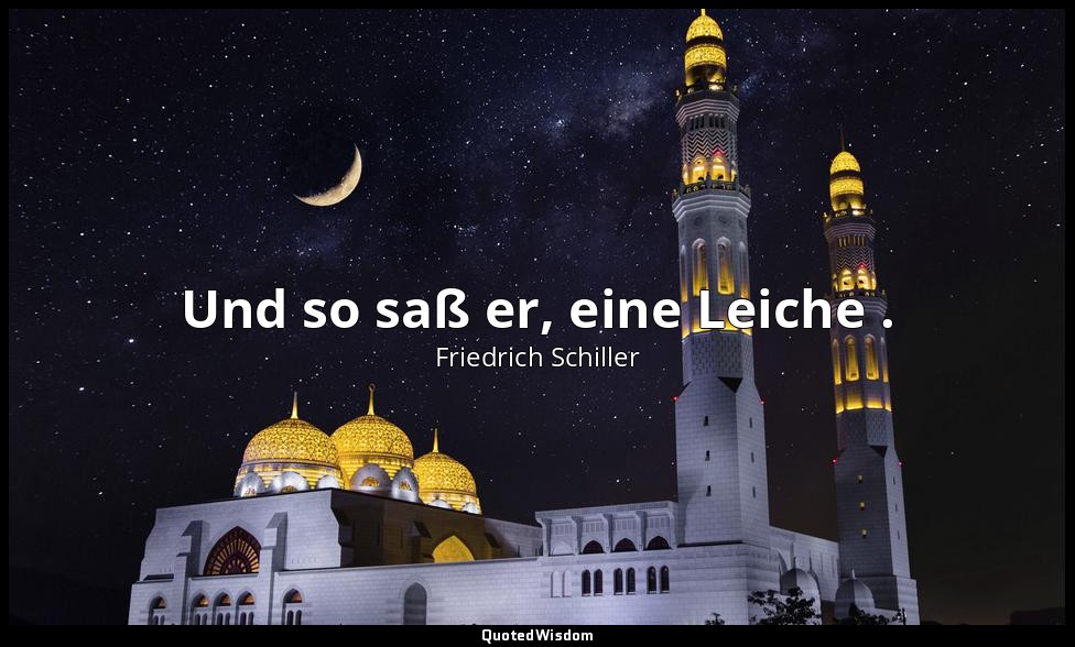 "Und so saß er, eine Leiche ." - Ritter Toggenburg — Friedrich Schiller