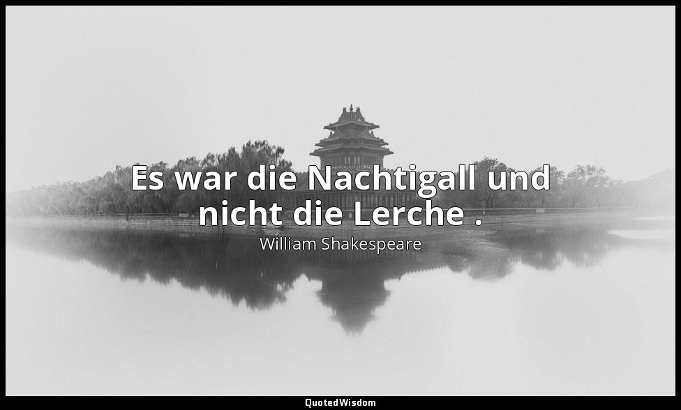 "Es war die Nachtigall und nicht die Lerche ." - 3. Akt, 5. Szene / Julia — William Shakespeare