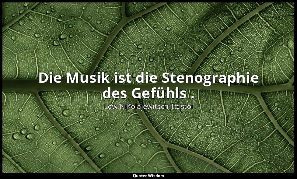 "Die Musik ist die Stenographie des Gefühls ." - Rede, 12. Juni 1905 — Lew Nikolajewitsch Tolstoi