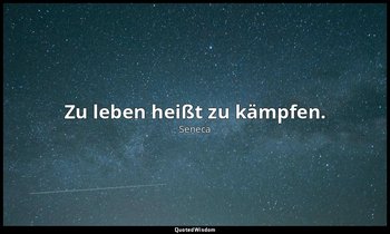 "Zu leben heißt zu kämpfen." - Moralische Briefe an Lucilius (Epistulae morales  — Seneca
