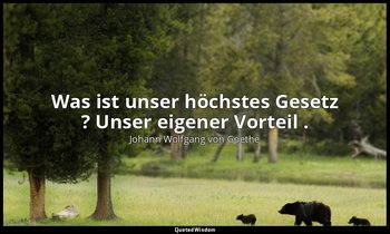 "Was ist unser höchstes Gesetz ? Unser eigener Vorteil ." – Der Groß-Cophta / Gr — Johann Wolfgang von Goethe
