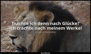 "Trachte ich denn nach Glücke? Ich trachte nach meinem Werke!" – 4. Teil; Das Ze — Friedrich Nietzsche