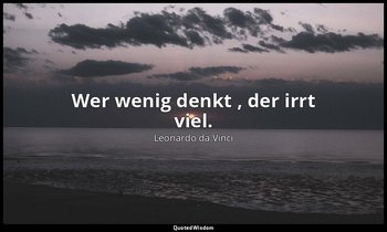 "Wer wenig denkt , der irrt viel." - Manuskript H, Folio 119 — Leonardo da Vinci