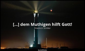"[...] dem Muthigen hilft Gott!" - Wilhelm Tell, I , 2 / Gertrud, S. 24 — Friedrich Schiller