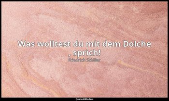"Was wolltest du mit dem Dolche , sprich!" - Die Bürgschaft — Friedrich Schiller
