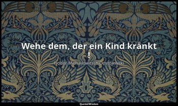 "Wehe dem, der ein Kind kränkt !" - Die Brüder Karamasow VI,3 / Sosima — Fjodor Michailowitsch Dostojewski