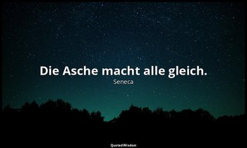 "Die Asche macht alle gleich." - Moralische Briefe an Lucilius (Epistulae morale — Seneca