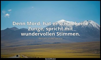 "Denn Mord, hat er schon keine Zunge, spricht mit wundervollen Stimmen." - 2. Ak — William Shakespeare