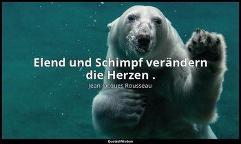 " Elend und Schimpf verändern die Herzen ." – Julie oder Die neue Héloïse / Juli — Jean-Jacques Rousseau