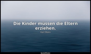 "Die Kinder müssen die Eltern erziehen." - Paul Lafargue in: Karl Marx, Persönli — Karl Marx