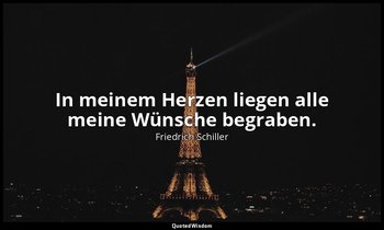 "In meinem Herzen liegen alle meine Wünsche begraben." - Kabale und Liebe I, 7 / — Friedrich Schiller