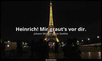 "Heinrich! Mir graut's vor dir." – Faust I, Vers 4610 / Margarete — Johann Wolfgang von Goethe