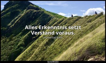 "Alles Erkenntnis setzt Verstand voraus." - Anthropologie in pragmatischer Hinsi — Immanuel Kant