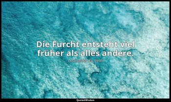 "Die Furcht entsteht viel früher als alles andere." - Manuskript L, Folio 90 — Leonardo da Vinci