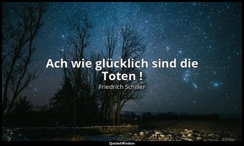 "Ach wie glücklich sind die Toten !" - Das Siegesfest — Friedrich Schiller