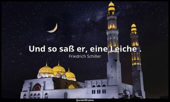 "Und so saß er, eine Leiche ." - Ritter Toggenburg — Friedrich Schiller