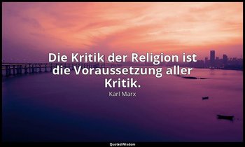 "Die Kritik der Religion ist die Voraussetzung aller Kritik." - Zur Kritik der H — Karl Marx