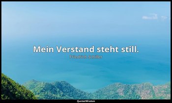 "Mein Verstand steht still." - Kabale und Liebe III, 2 / Hofmarschall, S. 78 — Friedrich Schiller