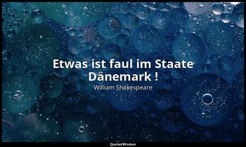 "Etwas ist faul im Staate Dänemark !" - 1. Akt, 4. Szene / Marcellus — William Shakespeare