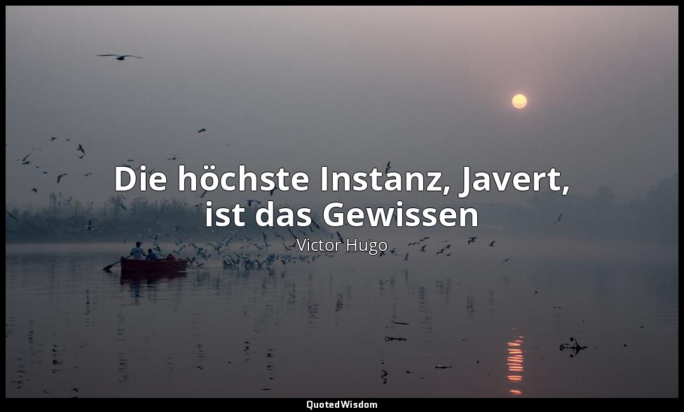 "Die höchste Instanz, Javert, ist das Gewissen" - Die Elenden Band 1, Buch 5, Ka — Victor Hugo