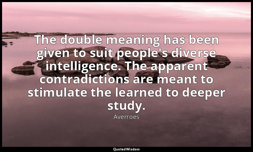 The double meaning has been given to suit people's diverse intelligence. The app — Averroes