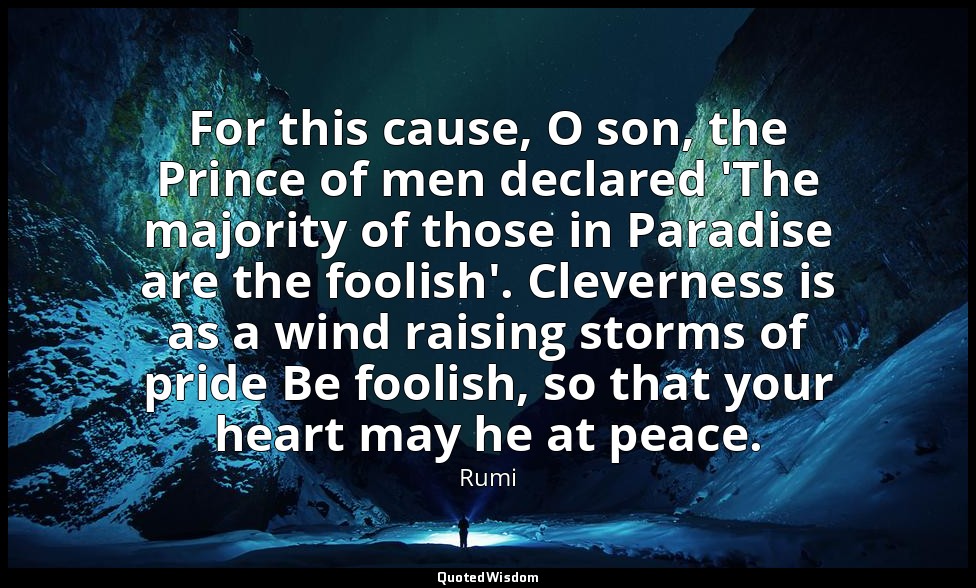 For this cause, O son, the Prince of men declared 'The majority of those in Para — Rumi
