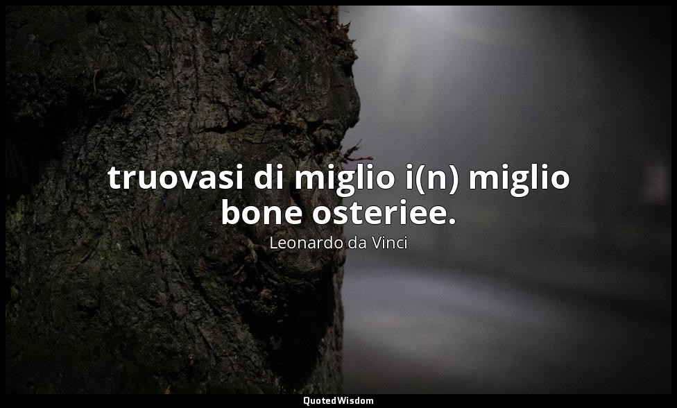 truovasi di miglio i(n) miglio bone osteriee. — Leonardo da Vinci
