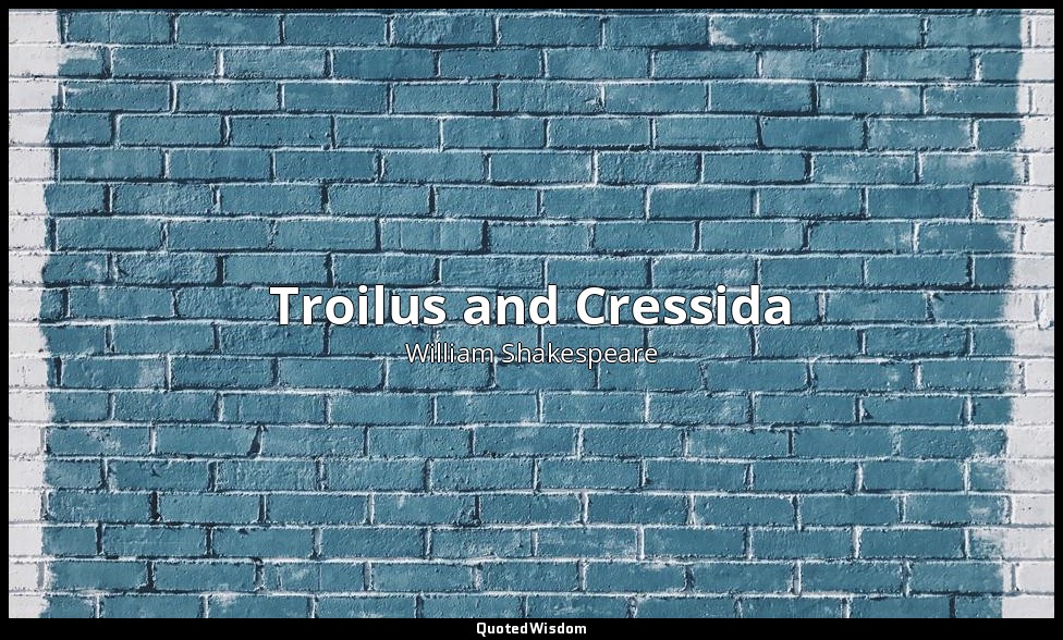 Troilus and Cressida — William Shakespeare