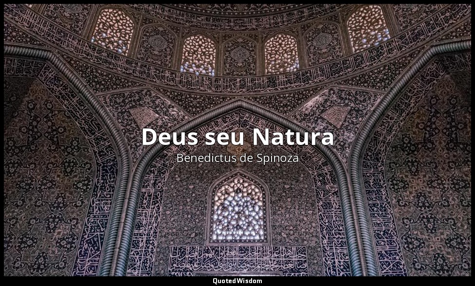 Deus seu Natura — Benedictus de Spinoza