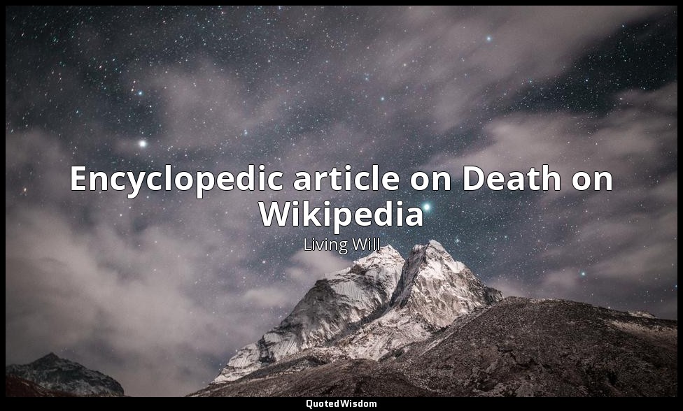 Encyclopedic article on Death on Wikipedia — Living Will
