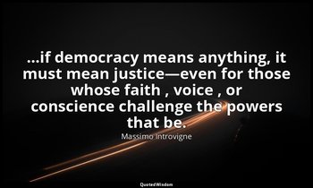 …if democracy means anything, it must mean justice—even for those whose faith ,  — Massimo Introvigne
