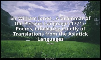 Sir William Jones , A Grammar of the Persian Language (1771) · Poems, Consisting — Hafez
