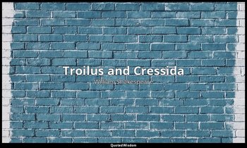 Troilus and Cressida — William Shakespeare