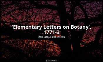 'Elementary Letters on Botany', 1771-3 — Jean-Jacques Rousseau