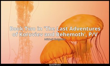 Book Two in 'The Last Adventures of Koroviev and Behemoth', P/V — Mikhail Bulgakov