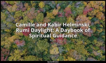 Camille and Kabir Helminski, Rumi Daylight: A Daybook of Spiritual Guidance — Rumi