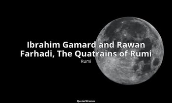Ibrahim Gamard and Rawan Farhadi, The Quatrains of Rumi — Rumi