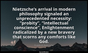 Nietzsche’s arrival in modern philosophy signaled an unprecedented necessity: “p — Friedrich Nietzsche