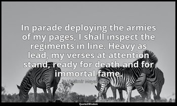In parade deploying the armies of my pages, I shall inspect the regiments in lin — Vladimir Mayakovsky