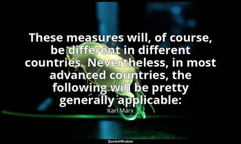These measures will, of course, be different in different countries. Nevertheles — Karl Marx