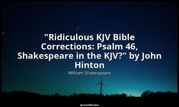 "Ridiculous KJV Bible Corrections: Psalm 46, Shakespeare in the KJV?" by John Hi — William Shakespeare