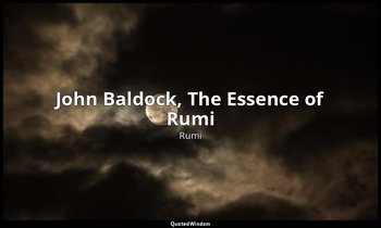 John Baldock, The Essence of Rumi — Rumi